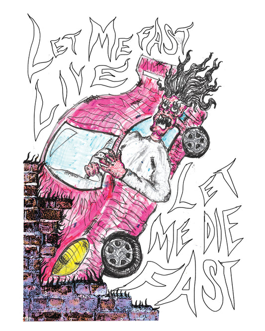 LET ME LIV FAST (PRINT)